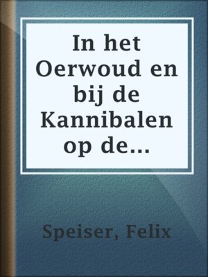 cover image of In het Oerwoud en bij de Kannibalen op de Nieuwe Hebriden (deel 1 van 2)